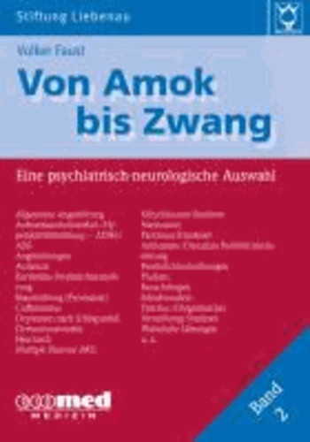 Von Amok bis Zwang. Band 2 - Eine psychiatrisch-neurologische Auswahl.