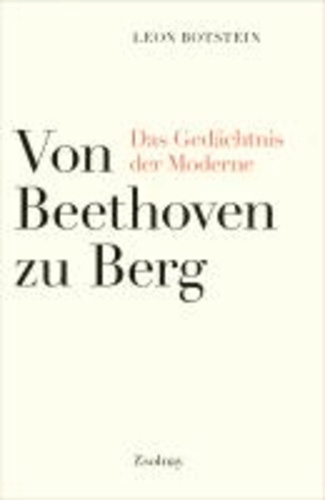 Von Beethoven zu Berg - Das Gedächtnis der Moderne.