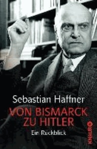 Von Bismarck zu Hitler - Ein Rückblick.