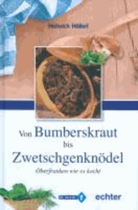 Von Bumberskraut bis Zwetschgenknödel - Oberfranken wie es kocht.