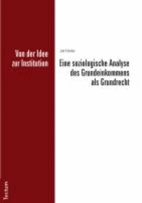 Von der Idee zur Institution: Eine soziologische Analyse des Grundeinkommens als Grundrecht.