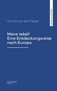 Mene tekel! Eine Entdeckungsreise nach Europa