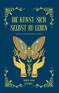 Die Kunst sich selbst zu leben
