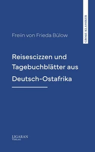 Reisescizzen und Tagebuchblätter aus Deutsch-Ostafrika