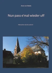 Nun pass e'mal wieder uff