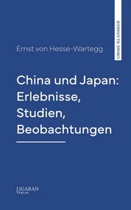 China und Japan: Erlebnisse, Studien, Beobachtungen