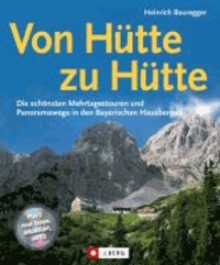 Von Hütte zu Hütte - Die schönsten Mehrtagestouren und Panoramawege in den Bayerischen Hausbergen.