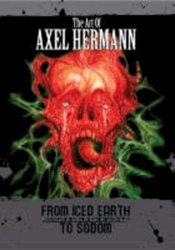 Von Iced Earth bis Sodom - Die Kunst des Axel Hermann.