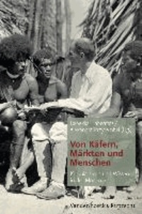 Von Käfern, Märkten und Menschen - Kolonialismus und Wissen in der Moderne.
