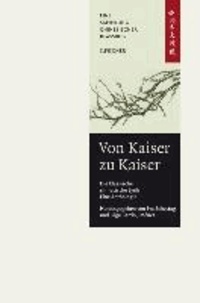 Von Kaiser zu Kaiser: Die klassische Chinesische Lyrik. Eine Anthologie - China-Bibliothek Band II.