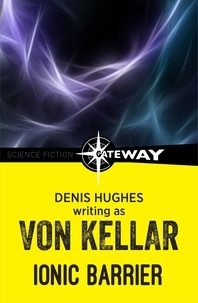 Von Kellar et Denis Hughes - Ionic Barrier.