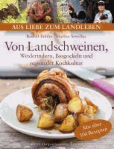 Von Landschweinen, Weiderindern, Biogockeln und regionaler Kochkultur.
