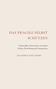 Das fragile Selbst schützen