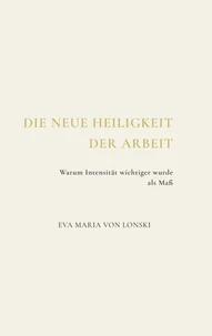 Die neue Heiligkeit der Arbeit