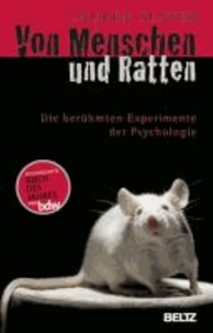 Von Menschen und Ratten - Die berühmten Experimente der Psychologie.