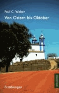 Von Ostern bis Oktober - Erzählungen.