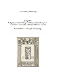 Chrzanski´s farbige Zusammenstellung von Wappenabwandlungen im heraldischen System der Adelsrepublik Polen-Litauen