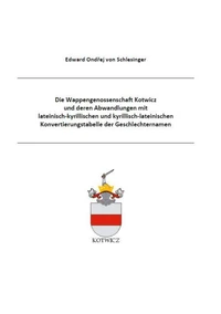 Die Wappengenossenschaft Kotwicz und deren Abwandlungen mit lateinisch-kyrillischen und kyrillisch-lateinischen Konvertierungstabelle der Geschlechternamen