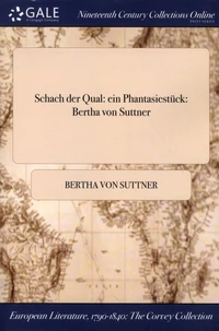 Schach Der Qual: Ein Phantasiestuck: Bertha von Suttner