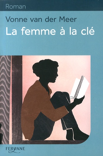 Vonne Van der Meer - La femme à la clé.