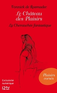 Vonnick de Rosmadec - Le château des plaisirs - La chevauchée fantastique.