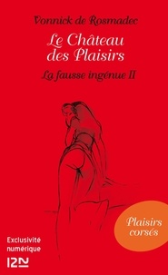 Vonnick de Rosmadec - Le Château des plaisirs - La fausse ingénue 2.