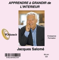 Jacques Salomé - Apprendre à grandir de l'intérieur. 1 CD audio