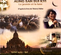Thierry Falise - Aung San Suu Kyi - Le jasmin et la lune. 1 CD audio MP3