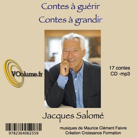 Jacques Salomé - Contes à guérir, contes à grandir. 1 CD audio MP3