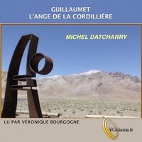 Michel Datcharry - Guillaumet - L'ange de la Cordillère. 1 CD audio MP3