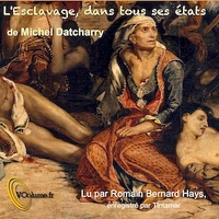 Michel Datcharry - L'esclavage, dans tous ses états. 1 CD audio MP3