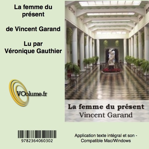 Vincent Garand - La femme du présent - Texte + son. 1 CD audio