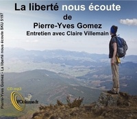Pierre-Yves Gomez - La liberté nous écoute - Pour une écologie humaine. 1 CD audio