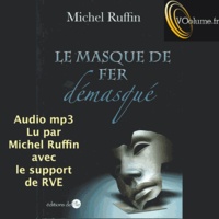 Michel Ruffin - Le masque de fer démasqué.