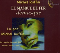Michel Ruffin - Le masque de fer démasqué. 1 CD audio MP3