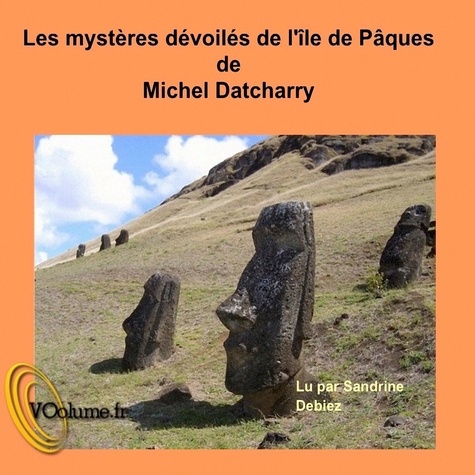 Les Mystères dévoilés de l'île de Pâques  avec 1 CD audio