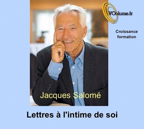 Jacques Salomé - Lettres à l'intime de soi. 1 CD audio MP3