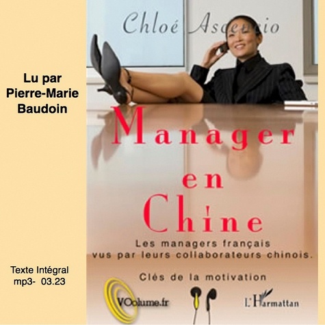 Chloé Ascencio - Manager en chine. 1 CD audio MP3