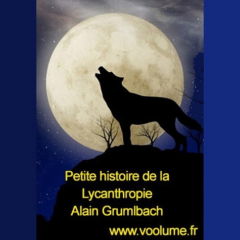 Alain Grumbach - Petite histoire de la lycanthropie. 1 CD audio