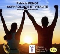 Patricia Penot - Sophrologie et vitalité : comment retrouver, relancer, propulser son énergie. 1 CD audio MP3
