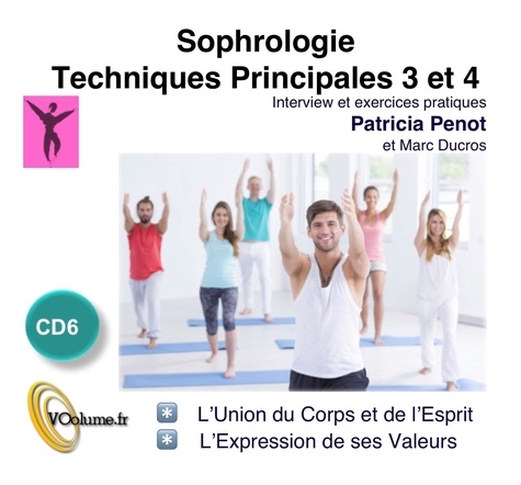 Sophrologie. Techniques principales 3 et 4  avec 1 CD audio