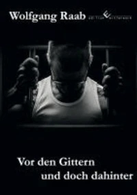 Vor den Gittern und doch dahinter