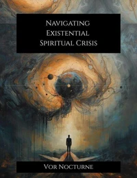 Navigating Existential Spiritual Crisis