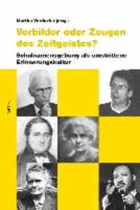 Martha Verdorfer - Vorbilder oder Zeugen des Zeitgeistes - Schulnamensgebung als umstrittene Erinnerungskultur.