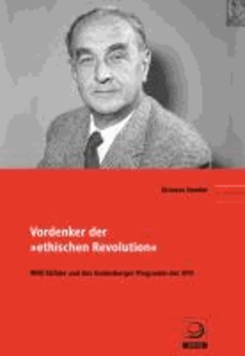Vordenker der "ethischen Revolution" - Willi Eichler und das Godesberger Programm der SPD.