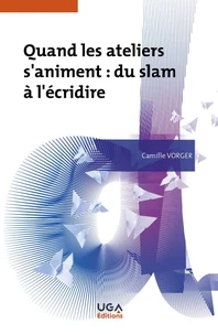 Quand les ateliers s'animent : du slam à l'écridire