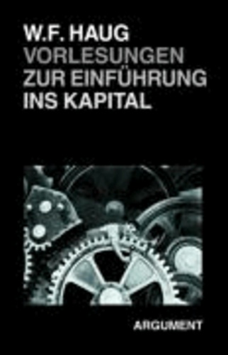 Vorlesungen zur Einführung ins Kapital - Neufassung von 2005.