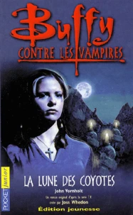 Buffy Contre Les Vampires Tome 3 : La Lune Des Coyotes
