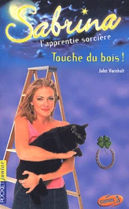 Sabrina Tome 22 : Touche du bois !