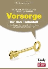 Vorsorge für den Todesfall - Testament - Schenkung - Bestattung - Verlassenschaftsverfahren (Ausgabe Österreich).